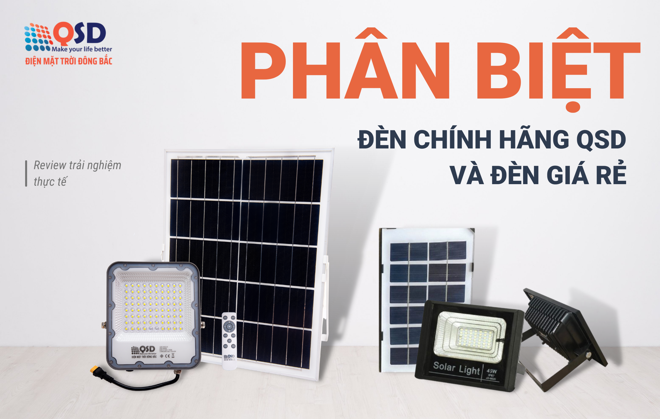 Phân biệt đèn năng lượng mặt trời chính hãng QSD với các sản phẩm đèn năng lượng giá rẻ trên thị trường